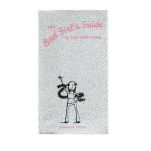 The Bad Girl's Guide to the Party Life